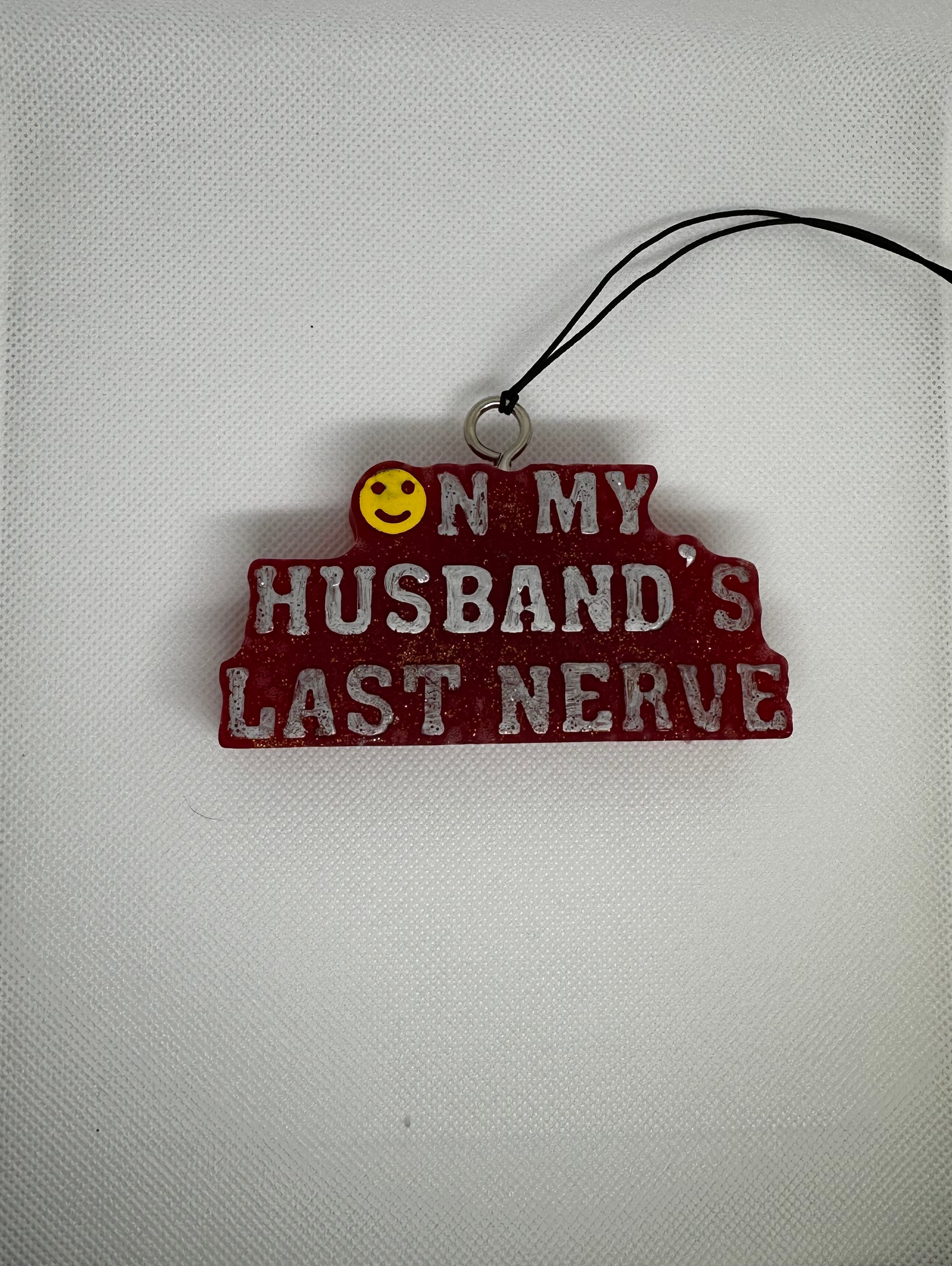 On My Husband's Last Nerve Freshie